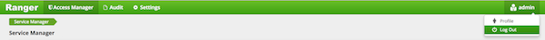 Ranger Service Manager > Admin > Log Out.