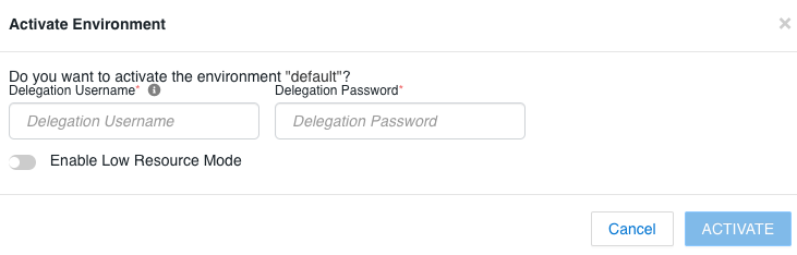 Activate Environment dialog box providing text boxes to enter delegation username and password and an option to enable low resource mode.