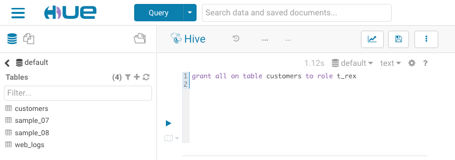 The Hue editor contains the command "grant all on table customer to role t_rex"