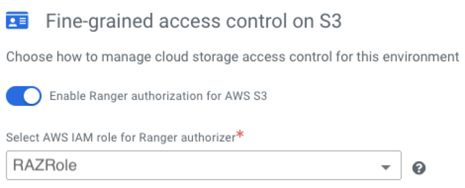 The image shows the fine-grained access control on S3 dialog box where you can enable the Ranger authorization for AWS S3 and choose an AWS IAM role for Ranger authorizer.